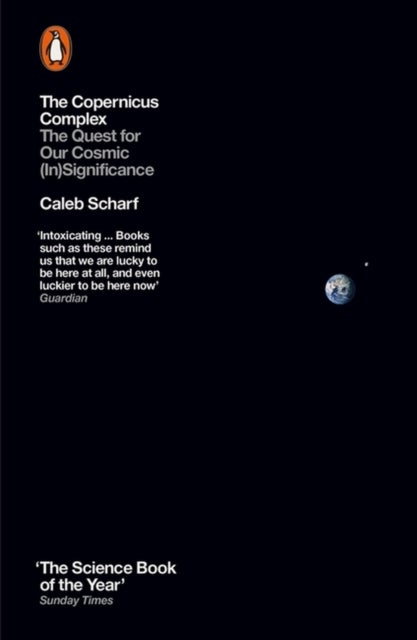 The Copernicus Complex - The Quest for Our Cosmic (In)Significance