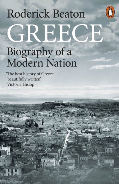 Greece - Biography of a Modern Nation
