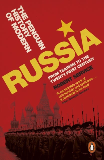 The Penguin History of Modern Russia - from Tsarism to the twenty-first century