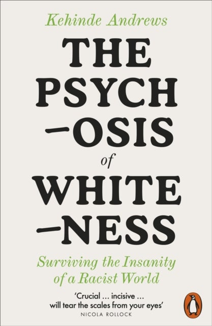 Psychosis of Whiteness - Surviving the Insanity of a Racist World