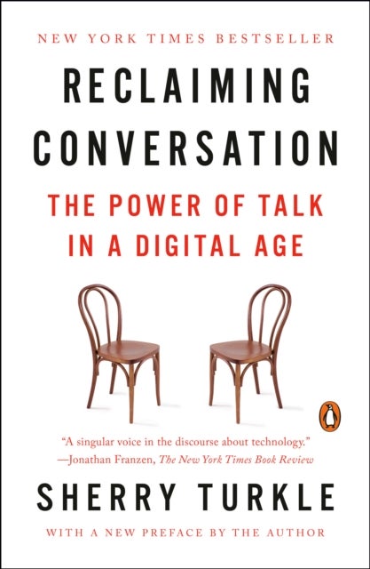 Reclaiming Conversation - The Power of Talk in a Digital Age