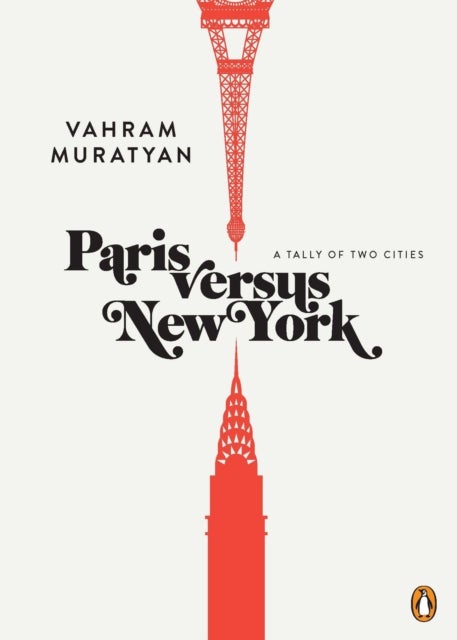 Paris versus New York - A Tally of Two Cities