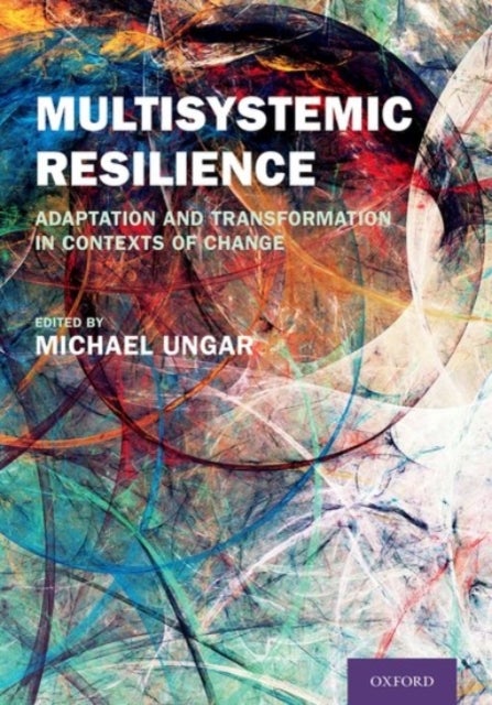 Multisystemic Resilience - Adaptation and Transformation in Contexts of Change