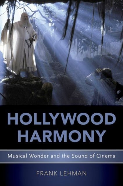 Hollywood Harmony - Musical Wonder and the Sound of Cinema