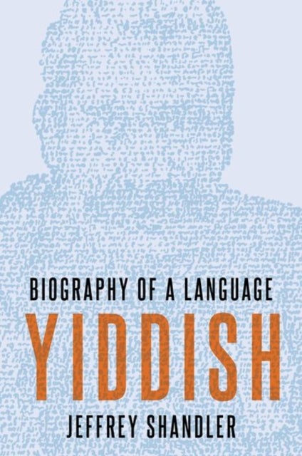 Yiddish - Biography of a Language