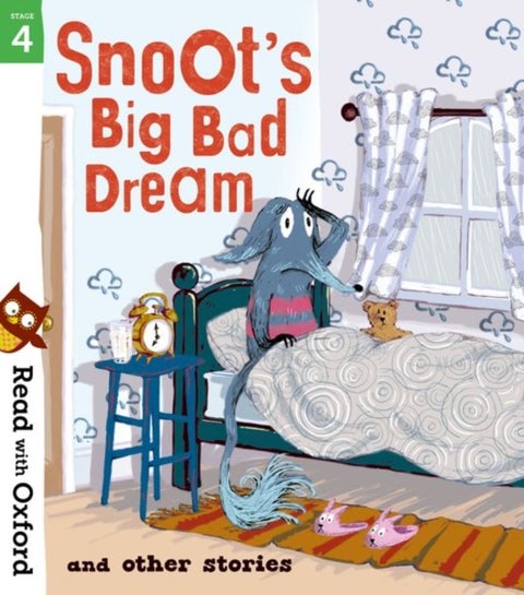 Read with Oxford: Stage 4: Snoot''s Big Bad Dream and Other Stories