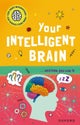 Very Short Introductions for Curious Young Minds: Your Intelligent Brain