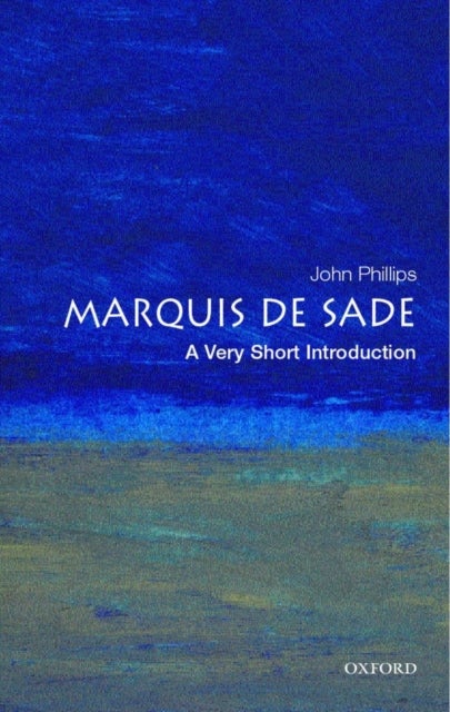The Marquis de Sade - A Very Short Introduction