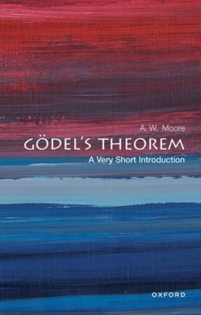Godel's Theorem: A Very Short Introduction - A Very Short Introduction