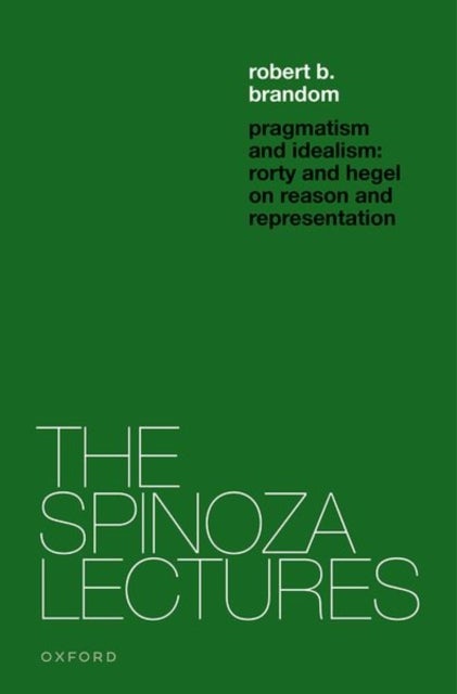 Pragmatism and Idealism - Rorty and Hegel on Representation and Reality