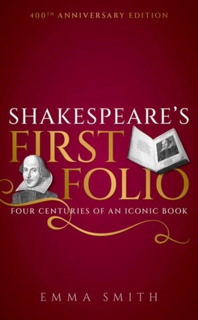 Shakespeare's First Folio - Four Centuries of an Iconic Book