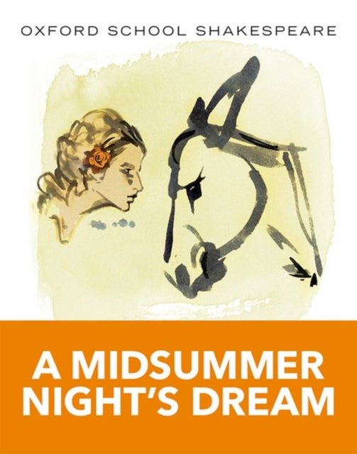 Oxford School Shakespeare: Midsummer Night''s Dream