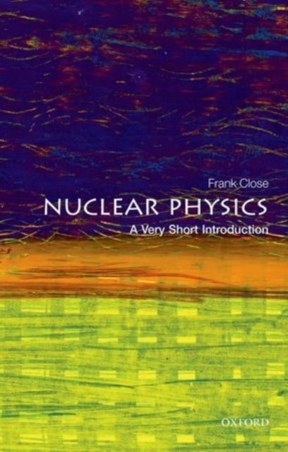 Nuclear Physics: A Very Short Introduction - A Very Short Introduction
