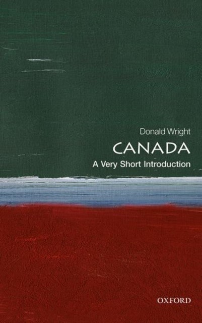 Canada: A Very Short Introduction - A Very Short Introduction