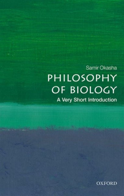 Philosophy of Biology: A Very Short Introduction - A Very Short Introduction