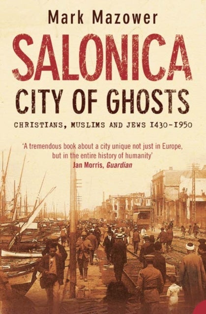 Salonica, City of Ghosts - Christians, Muslims and Jews