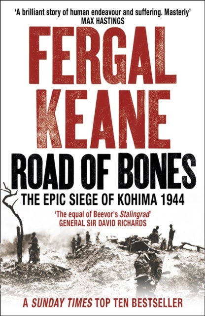 RD OF BONES PB - The Epic Siege of Kohima 1944
