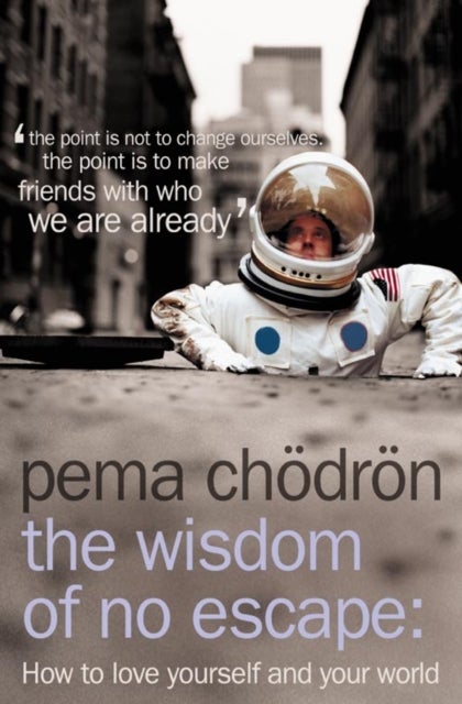 WISDOM OF NO ESCAPE PB - How to Love Yourself and Your World