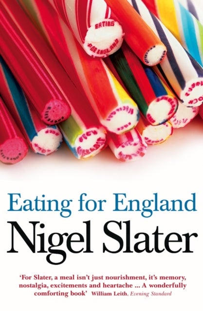 Eating for England - The Delights and Eccentricities of the British at Table