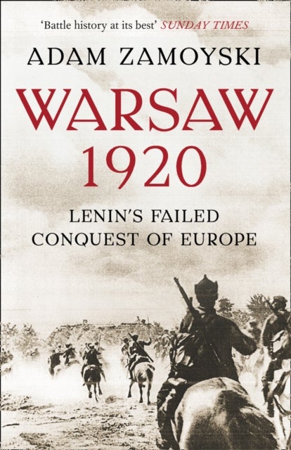 WARSAW 1920 LENINS FAILED CONQ - Lenin’S Failed Conquest of Europe