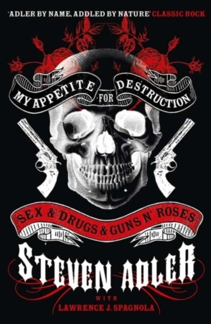 My Appetite for Destruction - Sex & Drugs & Guns ‘N’ Roses