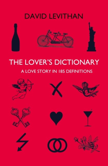 The Lover¿s Dictionary - A Love Story in 185 Definitions