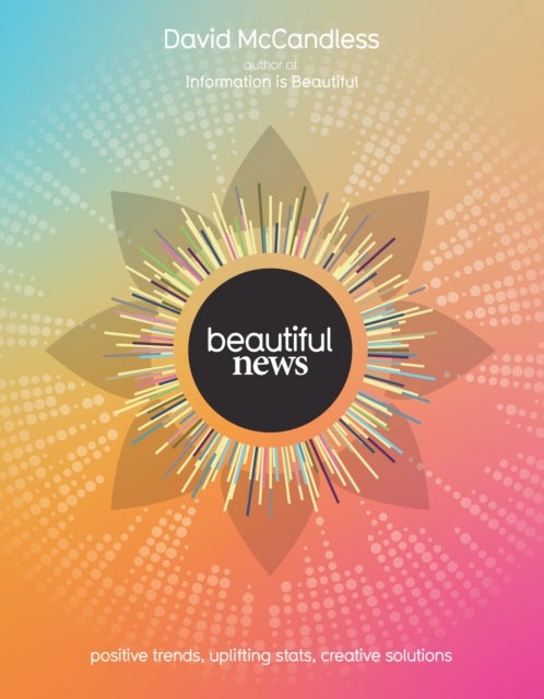 Beautiful News - Positive Trends, Uplifting Stats, Creative Solutions