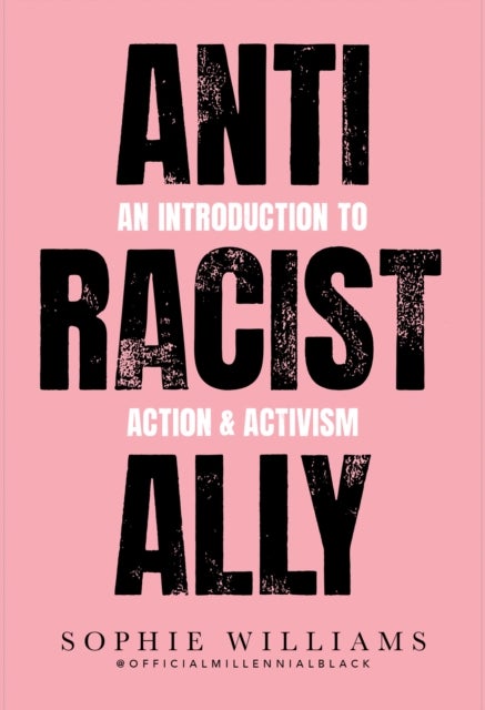 ANTI-RACIST ALLY PB - An Introduction to Action and Activism