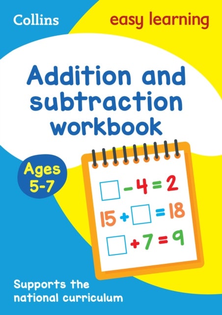 Addition and Subtraction Workbook Ages 5-7 - Ideal for Home Learning