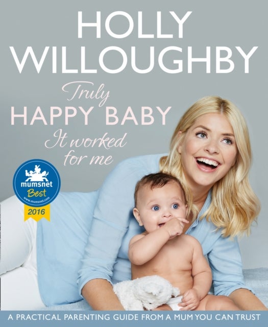 Truly Happy Baby ... It Worked for Me - It Worked for Me: A Practical Parenting Guide from a Mum You Can Trust