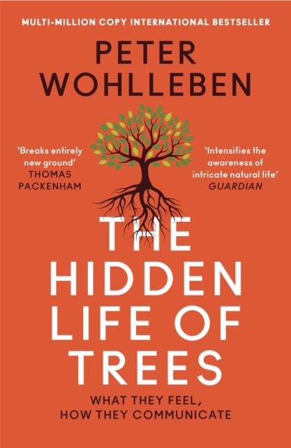 HIDDEN LIFE OF TREES PB - What They Feel, How They Communicate