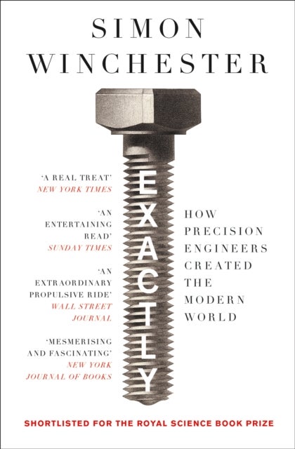 EXACTLY PB - How Precision Engineers Created the Modern World