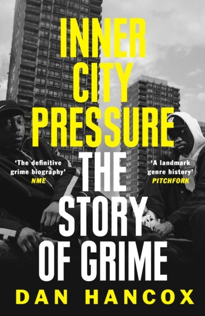 Inner City Pressure - The Story of Grime