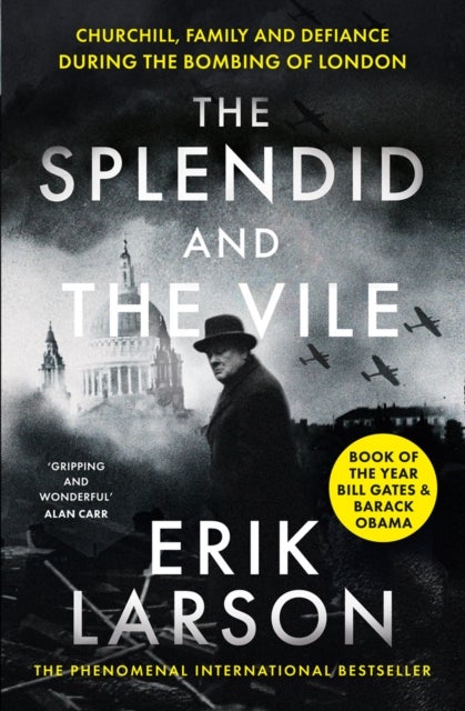 The Splendid and the Vile - Churchill, Family and Defiance During the Bombing of London