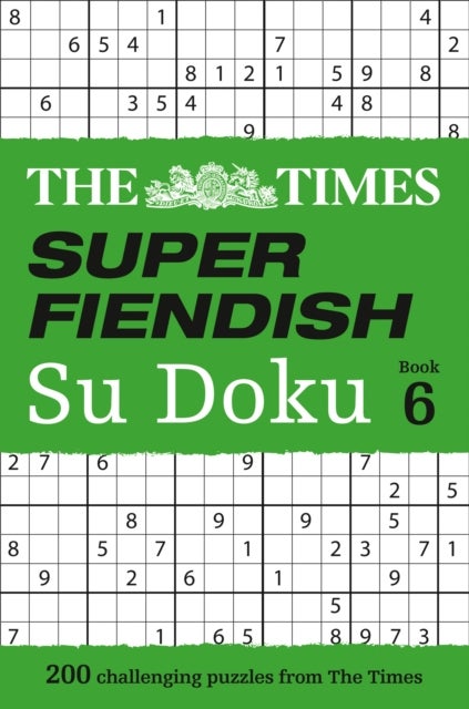 The Times Super Fiendish Su Doku Book 6 - 200 Challenging Puzzles from the Times
