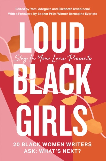 LOUD BLACK GIRLS PB - 20 Black Women Writers Ask: What’s Next?