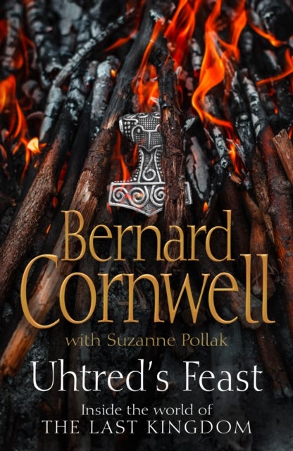 Uhtred¿s Feast - Inside the World of the Last Kingdom