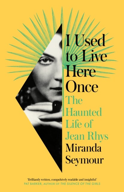 I USED TO LIVE HERE ONCE HB - The Haunted Life of Jean Rhys