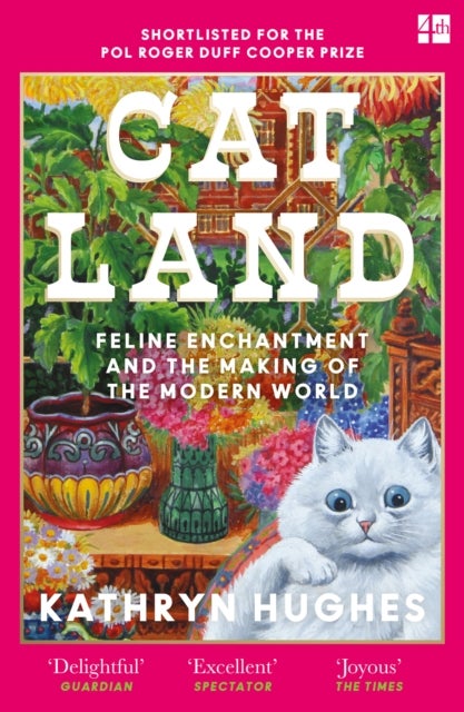 Catland - Feline Enchantment and the Making of the Modern World