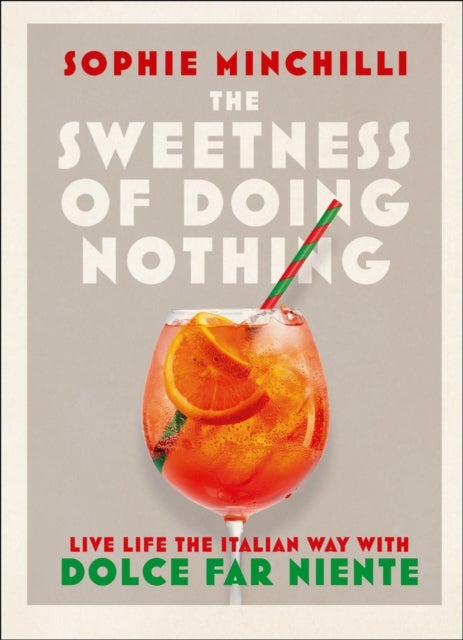 SWEETNESS OF DOING NOTHING PLC - Live Life the Italian Way with Dolce Far Niente