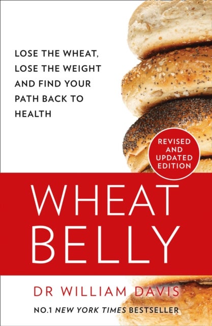 WHEAT BELLY PB - Lose the Wheat, Lose the Weight and Find Your Path Back to Health