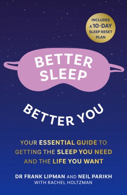 BETTER SLEEP BETTER YOU PB - Your No Stress Guide for Getting the Sleep You Need, and the Life You Want