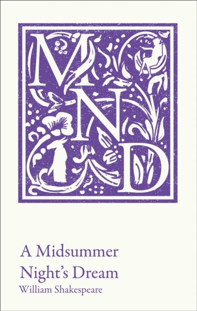 A Midsummer Night's Dream - KS3 Classic Text and A-Level Set Text Student Edition