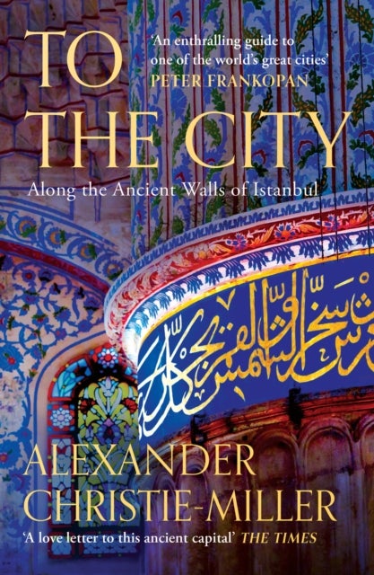 To The City - Along the Ancient Walls of Istanbul