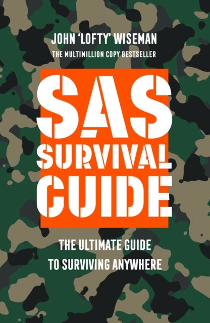 SAS SURVIVAL GUIDE PB - The Ultimate Guide to Surviving Anywhere