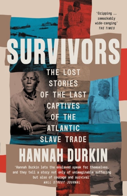 SURVIVORS PB - The Lost Stories of the Last Captives of the Atlantic Slave Trade