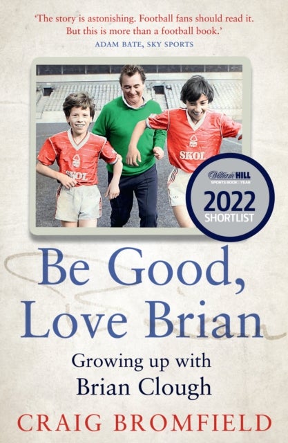 BE GOOD LOVE BRIAN PB - Growing Up with Brian Clough