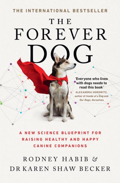 FOREVER DOG PB - A New Science Blueprint for Raising Healthy and Happy Canine Companions