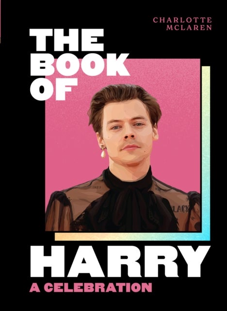 BK OF HARRY HB - A Celebration of Harry Styles