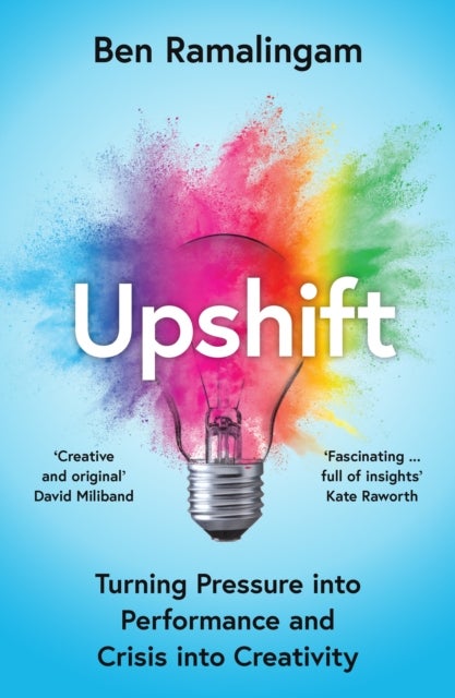 Upshift - Turning Pressure into Performance and Crisis into Creativity